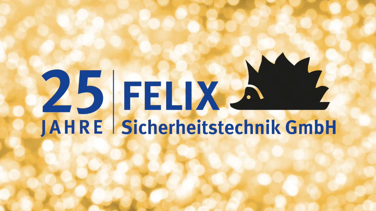 25 Jahre FELIX Sicherheit